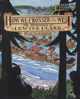 How We Crossed the West: The Adventures of Lewis and Clark