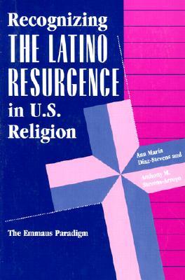 Recognizing The Latino Resurgence In U.s. Religion