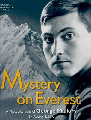 Mystery on Everest: A Photobiography of George Mallory