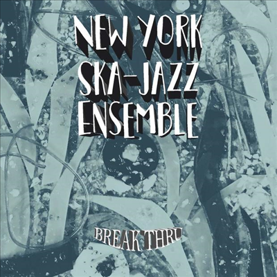 New York Ska Jazz Ensemble - Break Thru (CD)