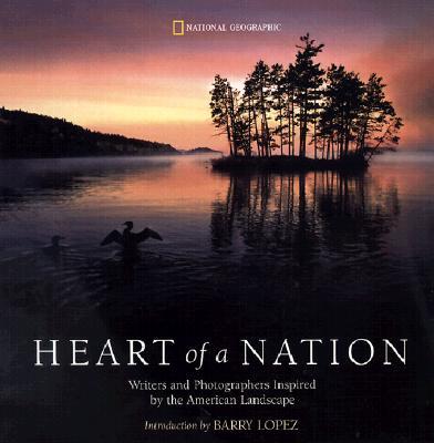 Heart of a Nation: Writers and Photographers Inspired by the American Landscape