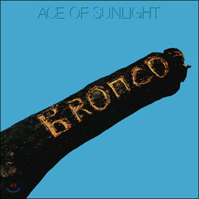 Bronco () - 2 Ace Of Sunlight