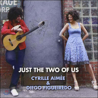 Cyrille Aimee & Diego Figueiredo (ø  & 𿡰 ǰ̷) - Just The Two Of Us