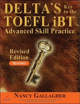 DELTA’S Key to the TOEFL iBT Advanced Skill Practice - Reading 