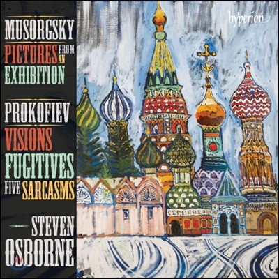 Steven Osborne Ҹ׽Ű : ȸ ׸ / ǿ: 縣ī (Mussorgsky: Picturs From An Exhibtion / Prokofiev : Sarcasms Op.17, Visions Fugitives Op.22)