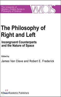 The Philosophy of Right and Left: Incongruent Counterparts and the Nature of Space