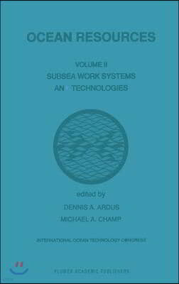 Ocean Resources: Volume II Subsea Work Systems and Technologies