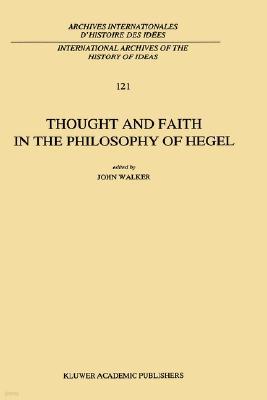 Thought and Faith in the Philosophy of Hegel