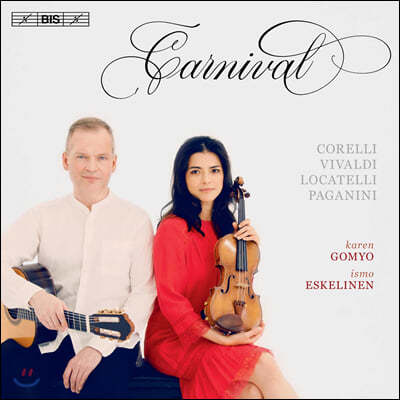 Karen Gomyo / Ismo Eskelinen 사육제 - 바이올린과 기타를 위한 작품집 (Carnival)