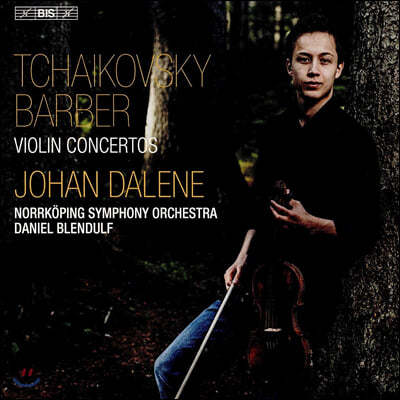 Johan Dalene Ű / ٹ: ̿ø ְ -  ޷ (Tchaikovsky / Barber: Violin Concertos)