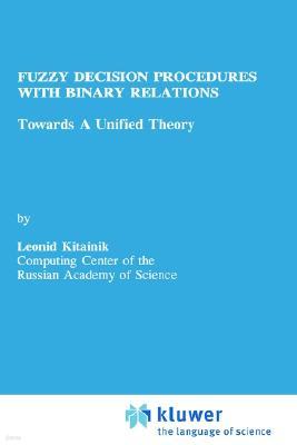 Fuzzy Decision Procedures with Binary Relations: Towards a Unified Theory