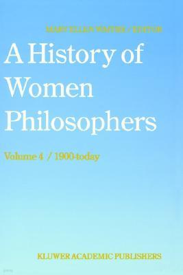 A History of Women Philosophers: Contemporary Women Philosophers, 1900-Today