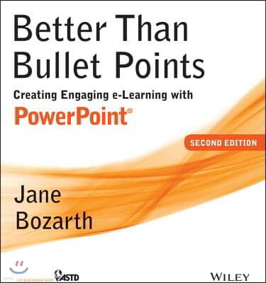 Better Than Bullet Points: Creating Engaging E-Learning with PowerPoint