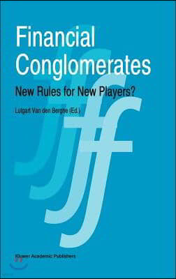Financial Conglomerates: New Rules for New Players?