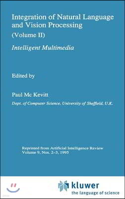 Integration of Natural Language and Vision Processing: (Volume II) Intelligent Multimedia