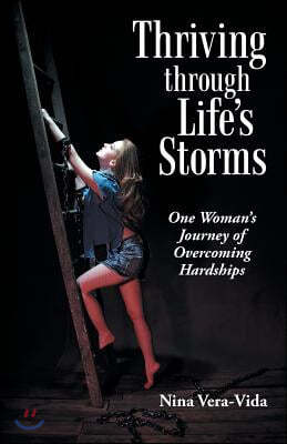 Thriving Through Life's Storms: One Woman's Journey of Overcoming Hardships