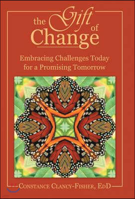 The Gift of Change: Embracing Challenges Today for a Promising Tomorrow