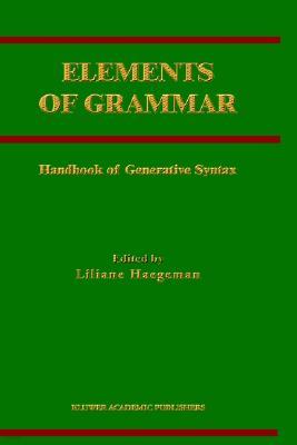 Elements of Grammar:: Handbook of Generative Syntax