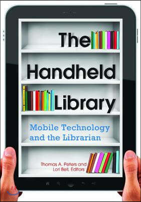 The Handheld Library: Mobile Technology and the Librarian