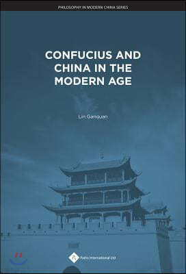 Confucius and China in the Modern Age: Volume 1