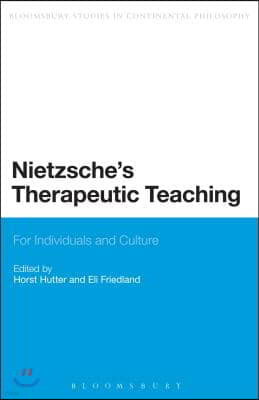 Nietzsche's Therapeutic Teaching: For Individuals and Culture