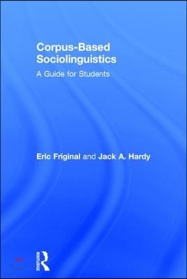 Corpus-Based Sociolinguistics: A Guide for Students