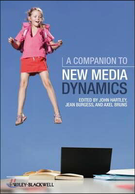 A Companion to New Media Dynamics
