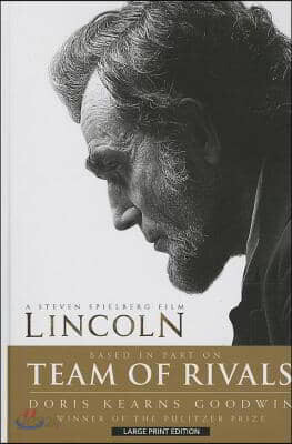 Team of Rivals: The Political Genius of Abraham Lincoln