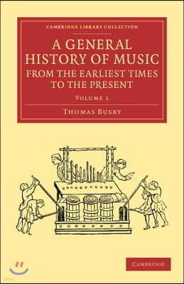 A General History of Music, from the Earliest Times to the Present: Volume 1