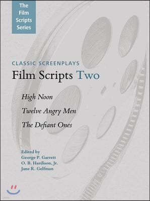 Film Scripts Two: High Noon, Twelve Angry Men, the Defiant Ones