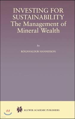 Investing for Sustainability: The Management of Mineral Wealth