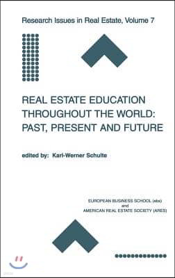 Real Estate Education Throughout the World: Past, Present and Future: Past, Present and Future