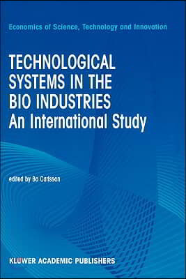 Technological Systems in the Bio Industries: An International Study