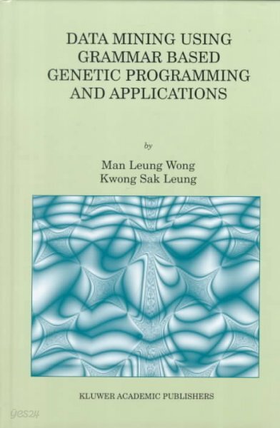 Data Mining Using Grammar Based Genetic Programming and Applications - 예스24