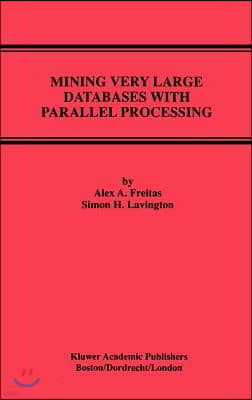 Mining Very Large Databases with Parallel Processing