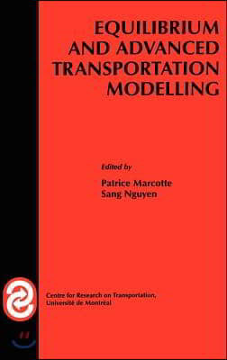 Equilibrium and Advanced Transportation Modelling