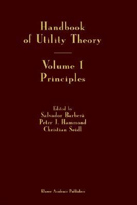 Handbook of Utility Theory: Volume 1: Principles