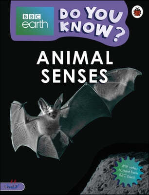 Do You Know? Level 3 – BBC Earth Animal Senses