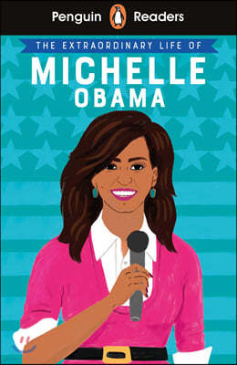 Penguin Reader Level 3: The Extraordinary Life of Michelle Obama (ELT Graded Reader): Level 3