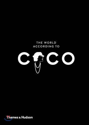 The World According to Coco: The Wit and Wisdom of Coco Chanel