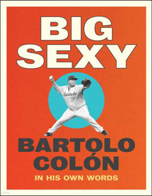 Big Sexy: In His Own Words