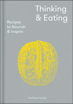 Thinking & Eating: Recipes to Nourish and Inspire