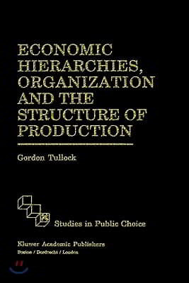 Economic Hierarchies, Organization and the Structure of Production