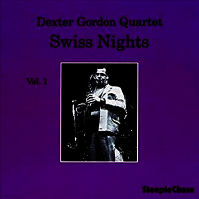 Dexter Gordon Quartet — Swiss Nights Vol.1 앨범 커버