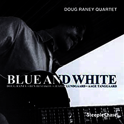 Doug Raney Quartet — Blue And White 앨범 커버