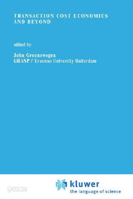 Transaction Cost Economics and Beyond