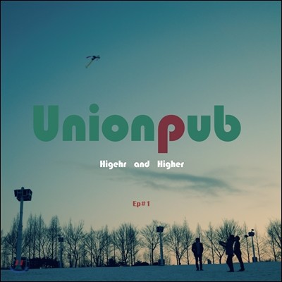 유니온펍 (Unionpub) - Higher And Higher