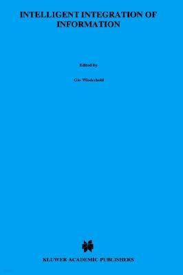 Intelligent Integration of Information: A Special Double Issue of the Journal of Intelligent Information Sytems Volume 6, Numbers 2/3 May, 1996