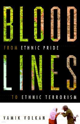 Bloodlines: From Ethnic Pride to Ethnic Terrorism