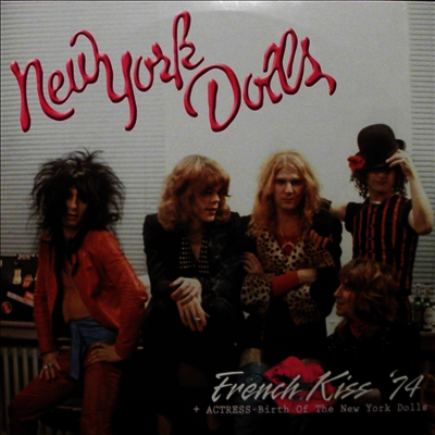 New York Dolls — French Kiss '74 + Actress - Birth Of The New York Dolls (Gatefold) 앨범 커버